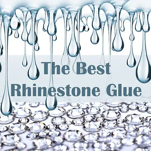 What, Why and Which Adhesive for Rhinestones –